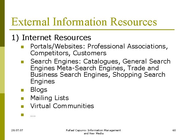 External Information Resources 1) Internet Resources n n n 28. 07 Portals/Websites: Professional Associations,