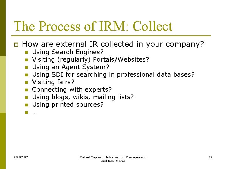 The Process of IRM: Collect p How are external IR collected in your company?
