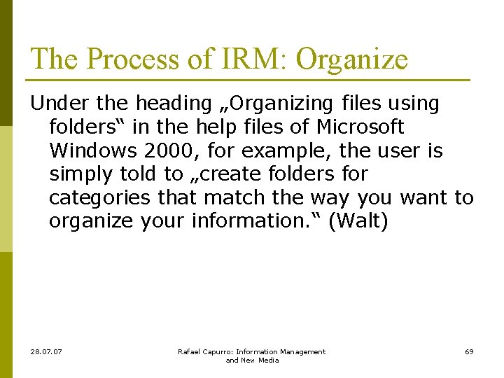 The Process of IRM: Organize Under the heading „Organizing files using folders“ in the