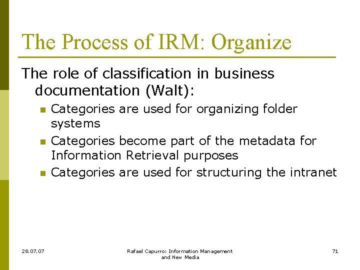 The Process of IRM: Organize The role of classification in business documentation (Walt): n