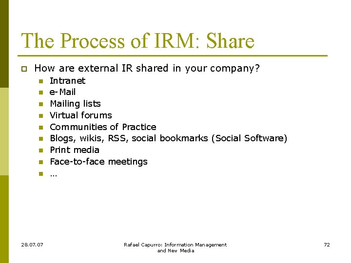 The Process of IRM: Share p How are external IR shared in your company?