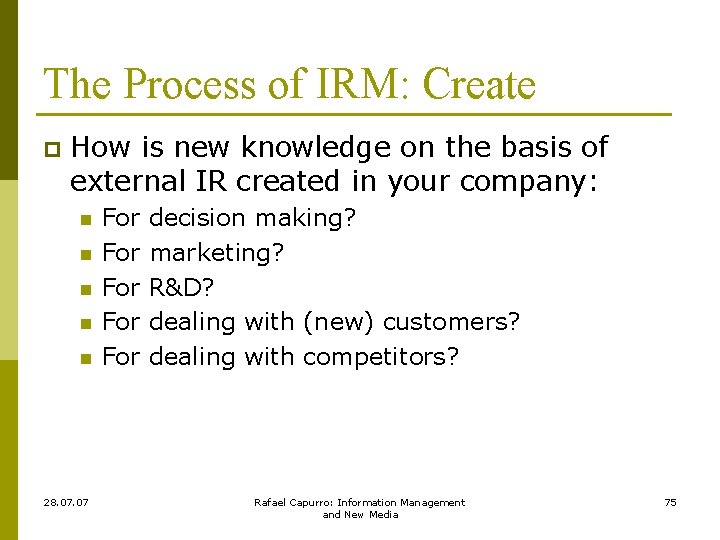 The Process of IRM: Create p How is new knowledge on the basis of