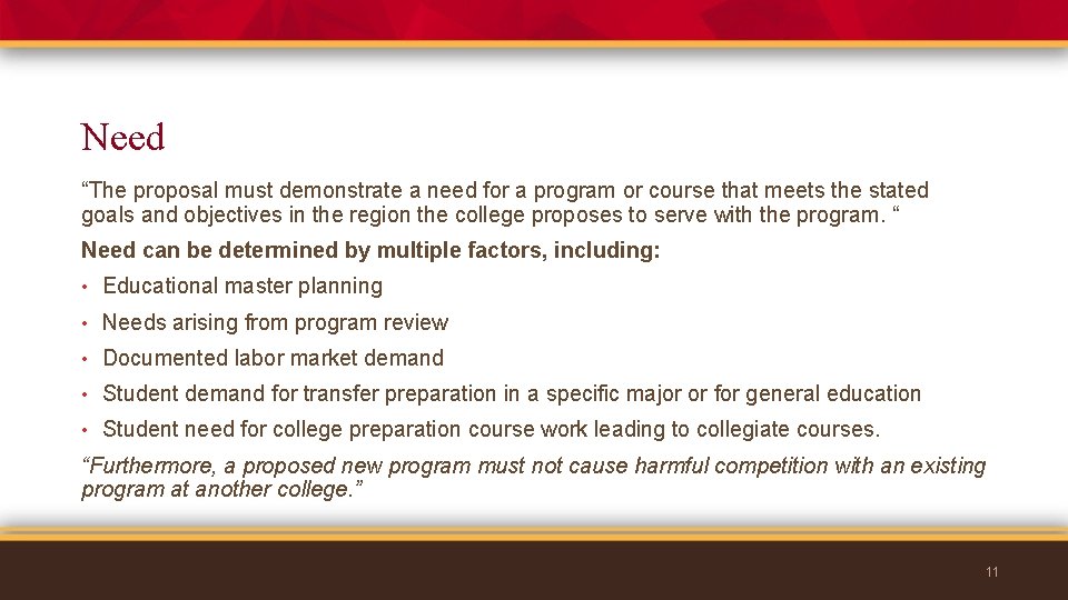 Need “The proposal must demonstrate a need for a program or course that meets