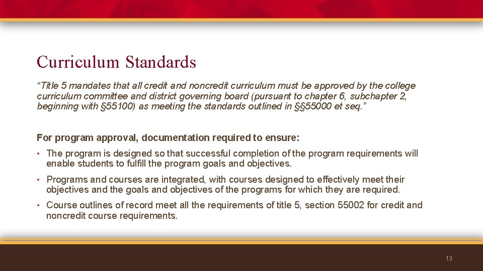 Curriculum Standards “Title 5 mandates that all credit and noncredit curriculum must be approved