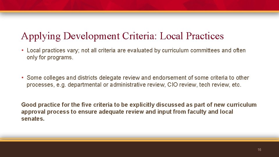 Applying Development Criteria: Local Practices • Local practices vary; not all criteria are evaluated