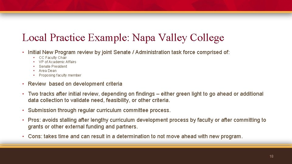 Local Practice Example: Napa Valley College • Initial New Program review by joint Senate
