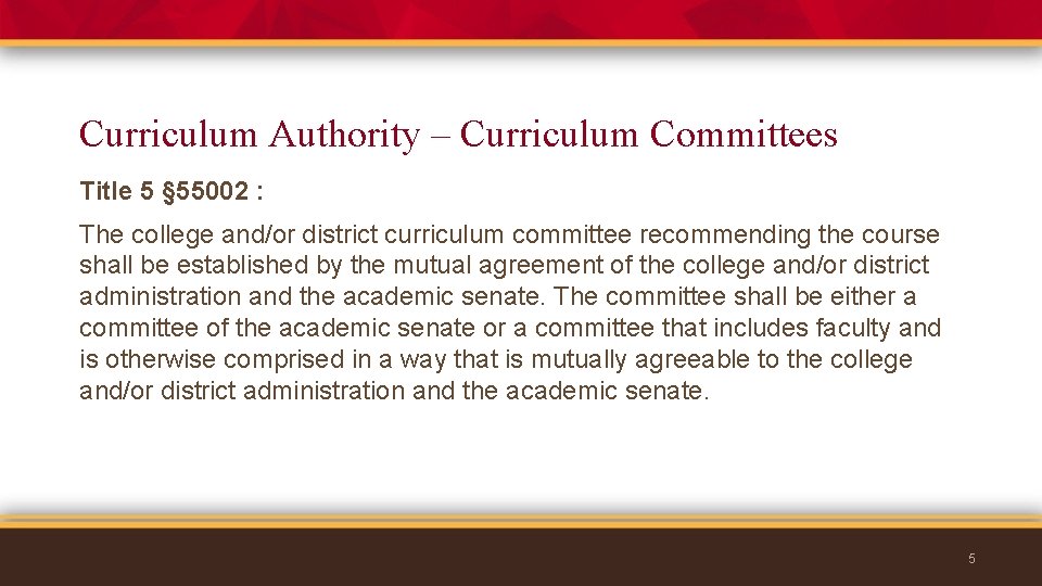 Curriculum Authority – Curriculum Committees Title 5 § 55002 : The college and/or district