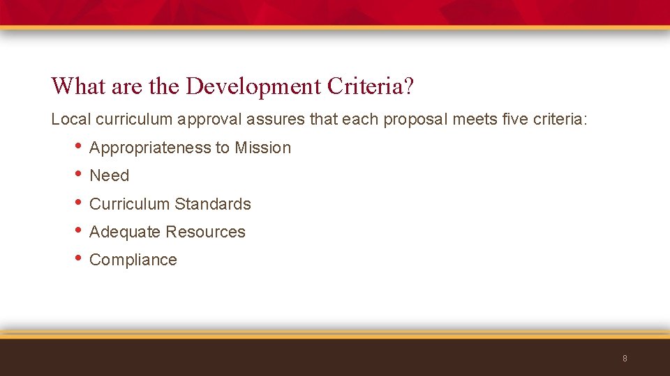 What are the Development Criteria? Local curriculum approval assures that each proposal meets five