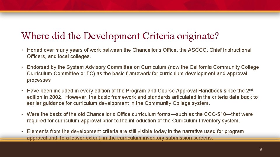 Where did the Development Criteria originate? • Honed over many years of work between