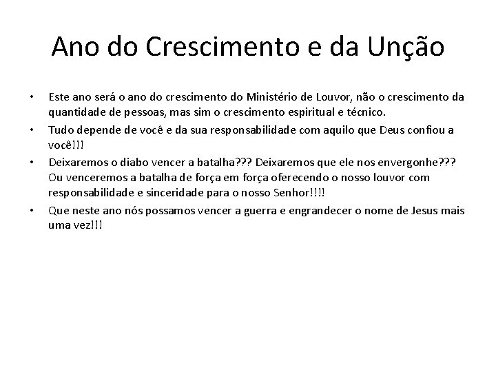 Ano do Crescimento e da Unção • • Este ano será o ano do