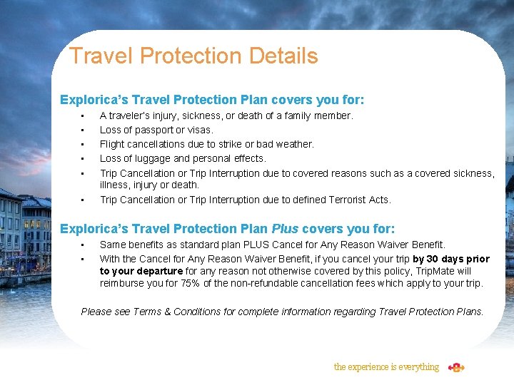 Travel Protection Details Explorica’s Travel Protection Plan covers you for: • • • A