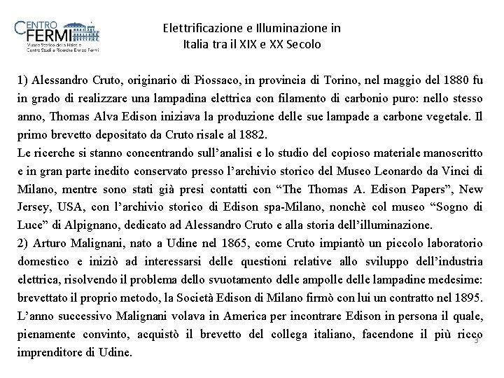 Elettrificazione e Illuminazione in Italia tra il XIX e XX Secolo 1) Alessandro Cruto,