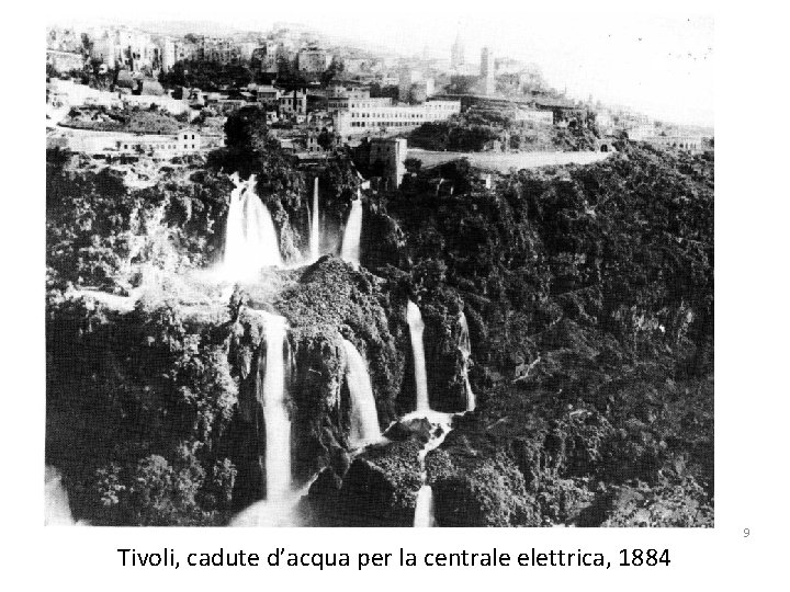 Tivoli, cadute d’acqua per la centrale elettrica, 1884 9 
