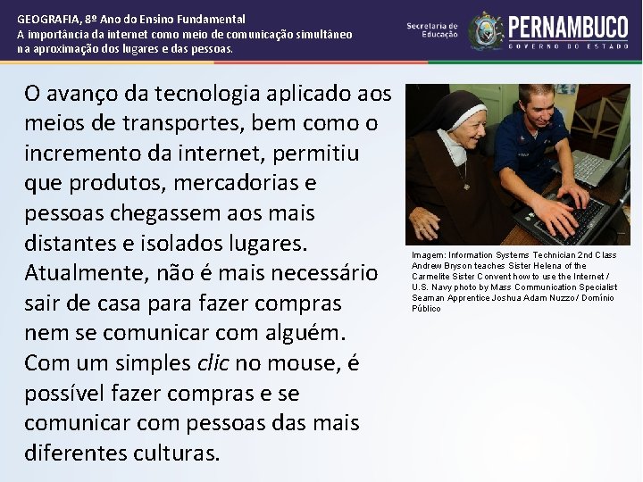 GEOGRAFIA, 8º Ano do Ensino Fundamental A importância da internet como meio de comunicação