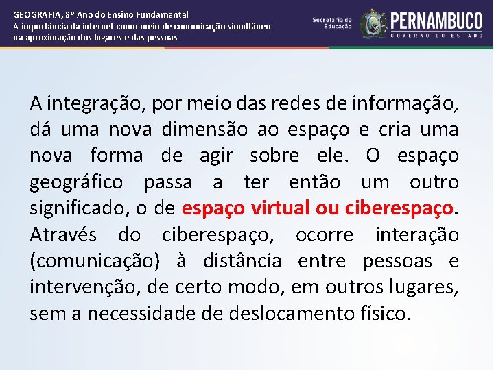 GEOGRAFIA, 8º Ano do Ensino Fundamental A importância da internet como meio de comunicação