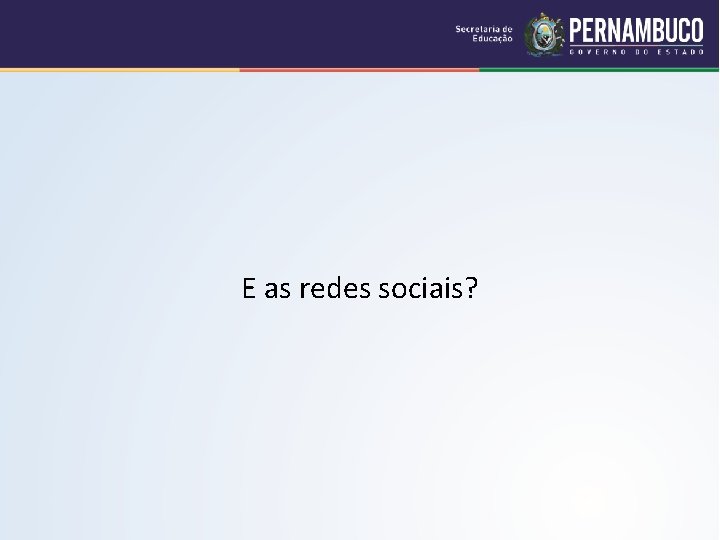 E as redes sociais? 