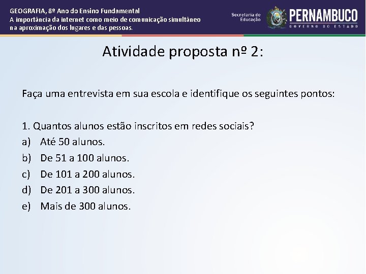 GEOGRAFIA, 8º Ano do Ensino Fundamental A importância da internet como meio de comunicação