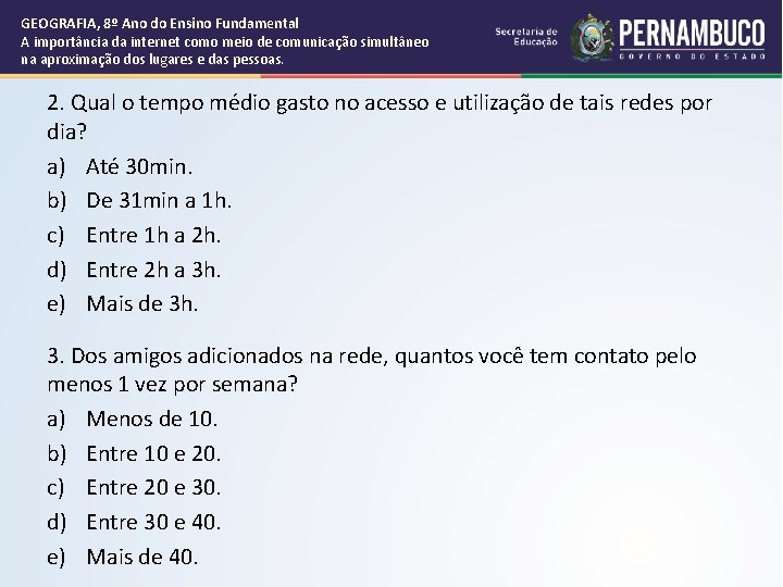 GEOGRAFIA, 8º Ano do Ensino Fundamental A importância da internet como meio de comunicação