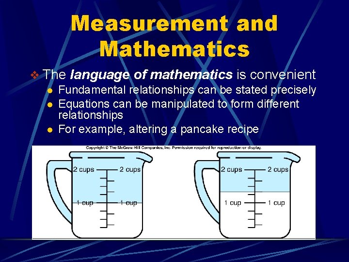 Measurement and Mathematics v The language of mathematics is convenient l Fundamental relationships can