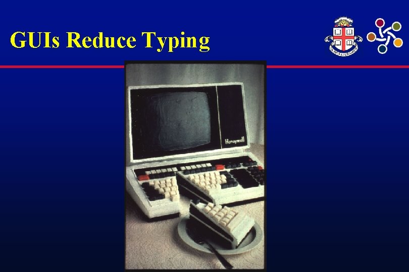 GUIs Reduce Typing 