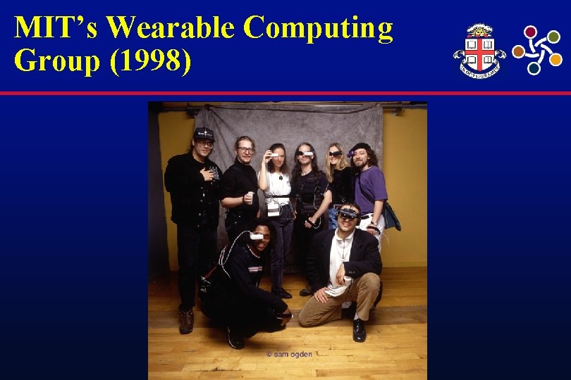 MIT’s Wearable Computing Group (1998) 