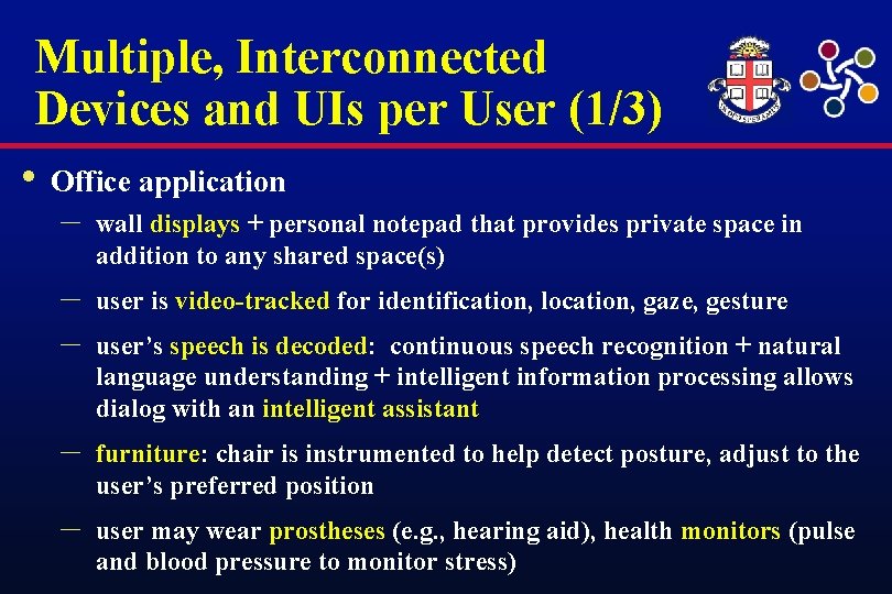 Multiple, Interconnected Devices and UIs per User (1/3) • Office application – wall displays