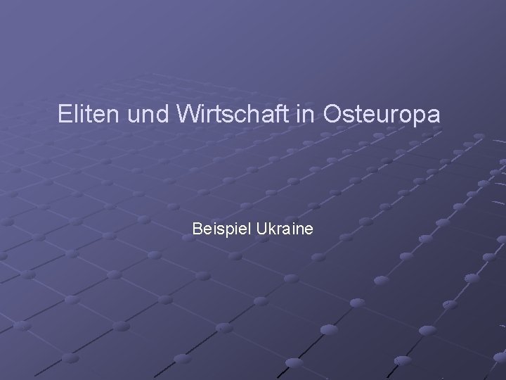 Eliten und Wirtschaft in Osteuropa Beispiel Ukraine 