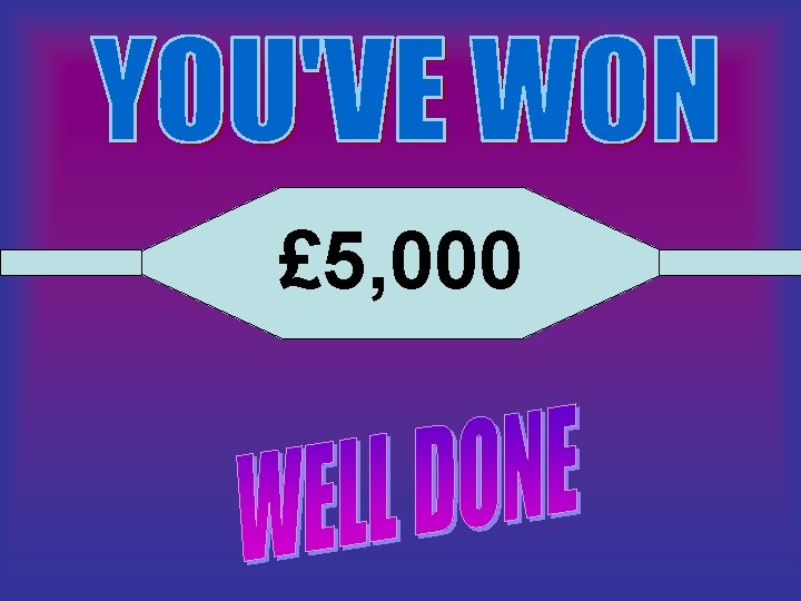 £ 5, 000 
