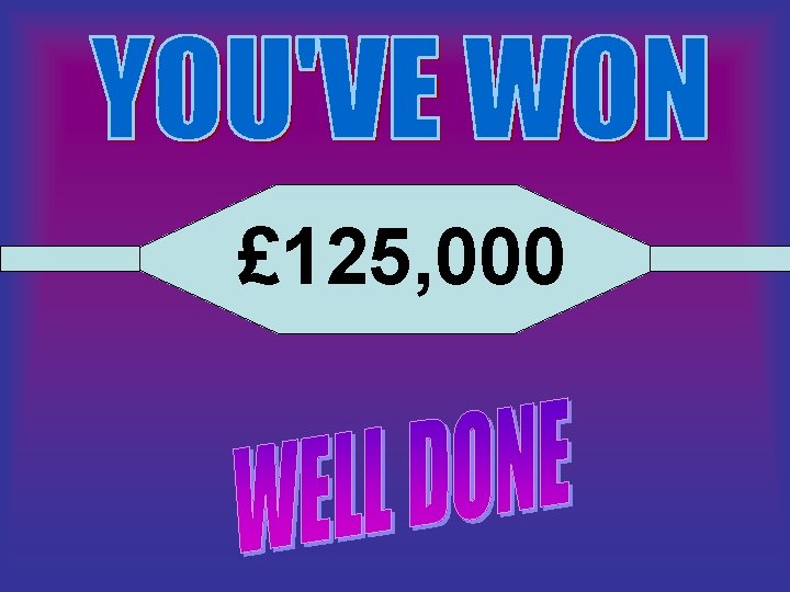 £ 125, 000 