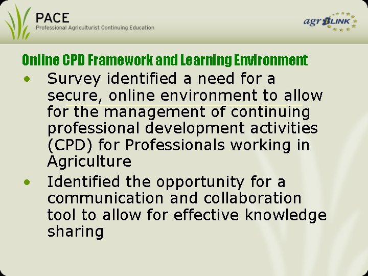 Online CPD Framework and Learning Environment • • Survey identified a need for a