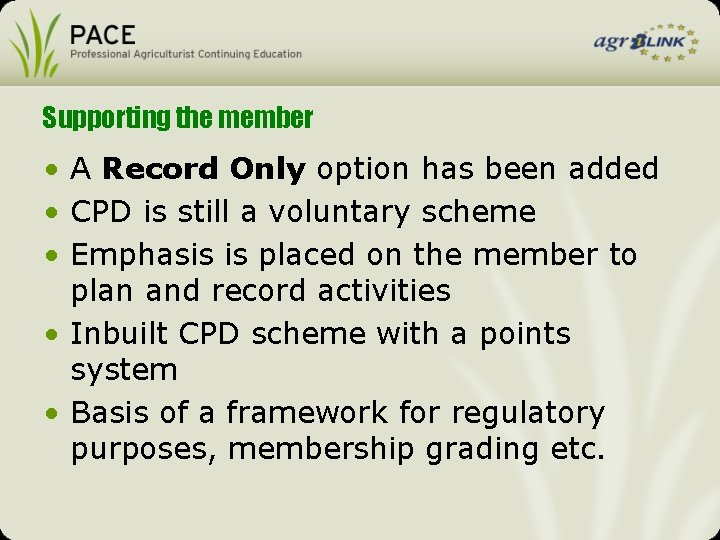 Supporting the member • A Record Only option has been added • CPD is