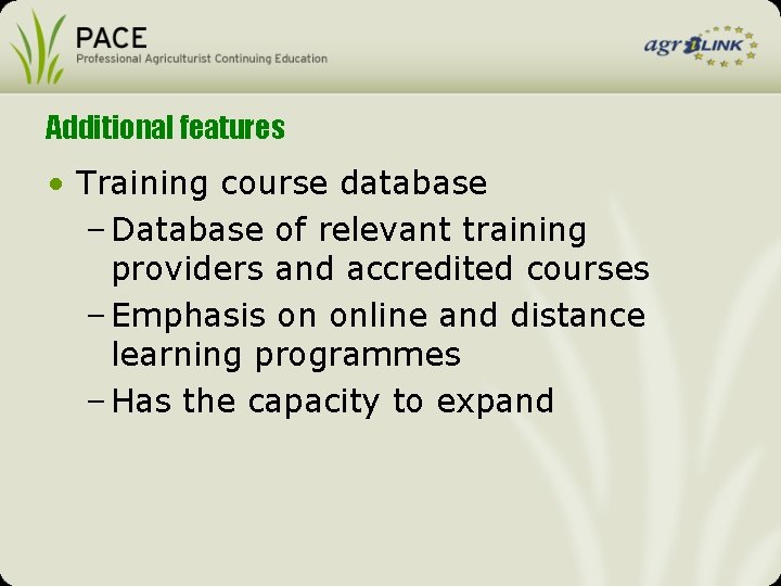 Additional features • Training course database – Database of relevant training providers and accredited