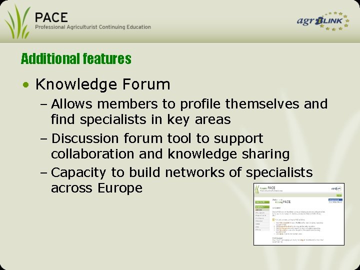 Additional features • Knowledge Forum – Allows members to profile themselves and find specialists