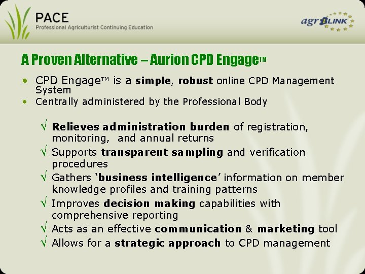A Proven Alternative – Aurion CPD Engage. TM • CPD Engage. TM is a