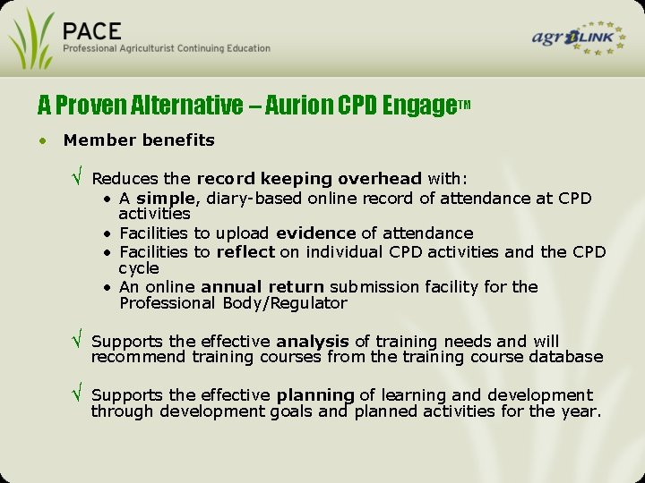 A Proven Alternative – Aurion CPD Engage. TM • Member benefits √ Reduces the