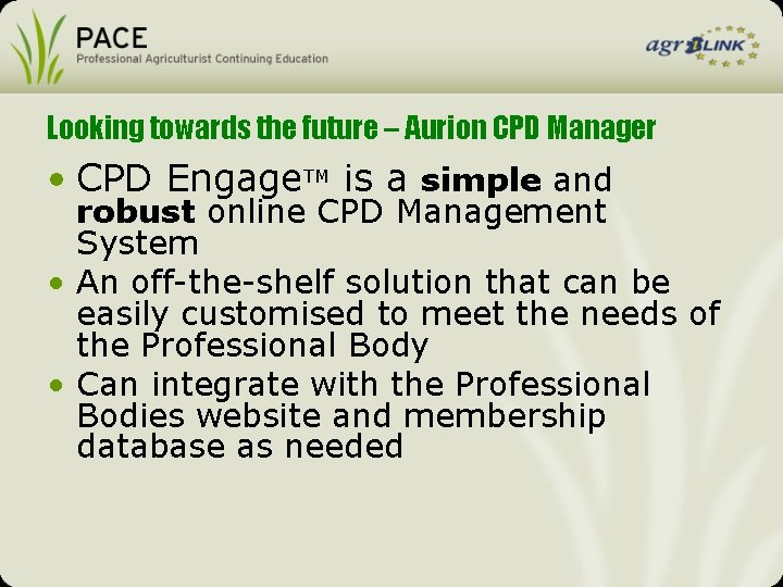 Looking towards the future – Aurion CPD Manager • CPD Engage. TM is a