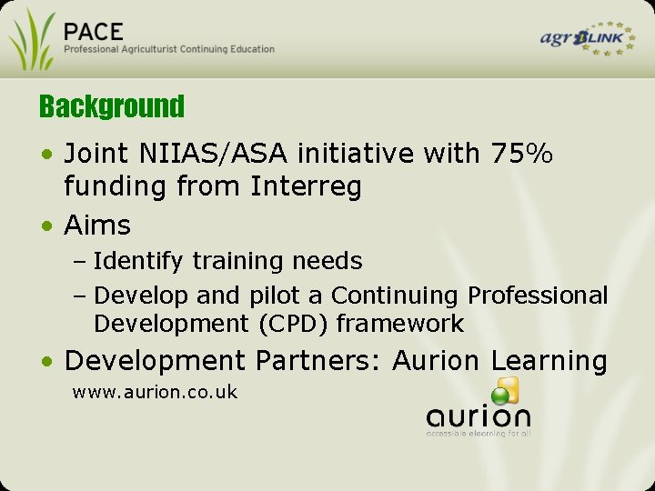 Background • Joint NIIAS/ASA initiative with 75% funding from Interreg • Aims – Identify