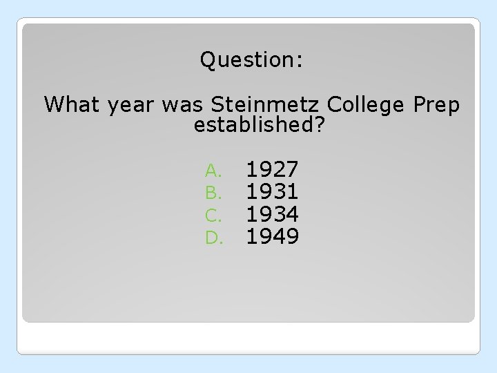 Question: What year was Steinmetz College Prep established? A. B. C. D. 1927 1931