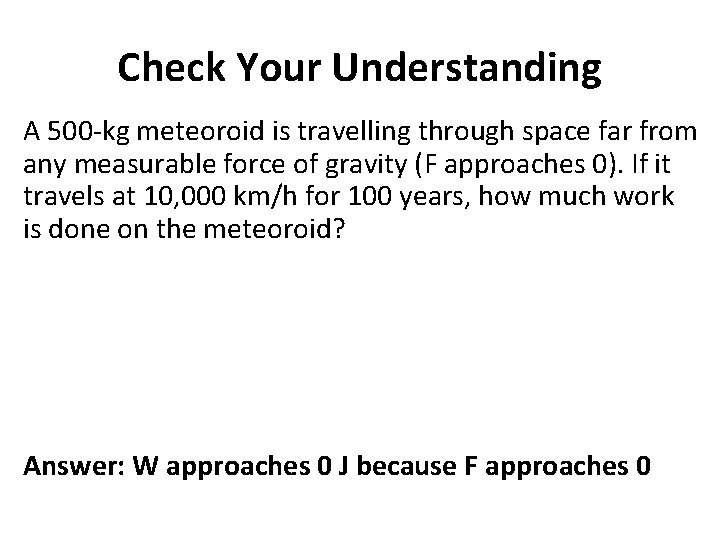Check Your Understanding A 500 -kg meteoroid is travelling through space far from any