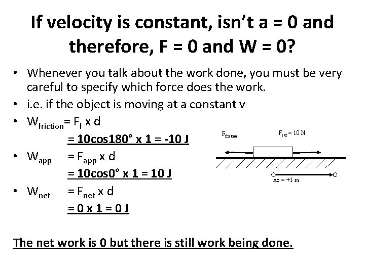 If velocity is constant, isn’t a = 0 and therefore, F = 0 and