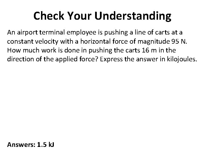 Check Your Understanding An airport terminal employee is pushing a line of carts at