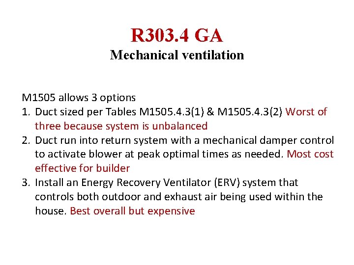 R 303. 4 GA Mechanical ventilation M 1505 allows 3 options 1. Duct sized