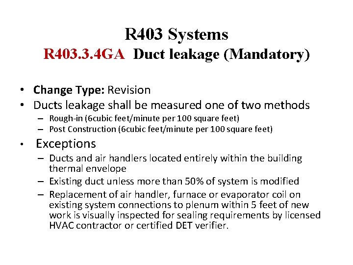 R 403 Systems R 403. 3. 4 GA Duct leakage (Mandatory) • Change Type: