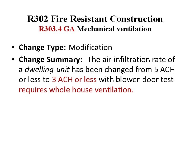 R 302 Fire Resistant Construction R 303. 4 GA Mechanical ventilation • Change Type: