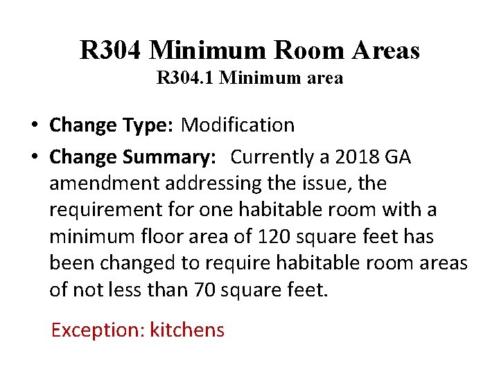 R 304 Minimum Room Areas R 304. 1 Minimum area • Change Type: Modification