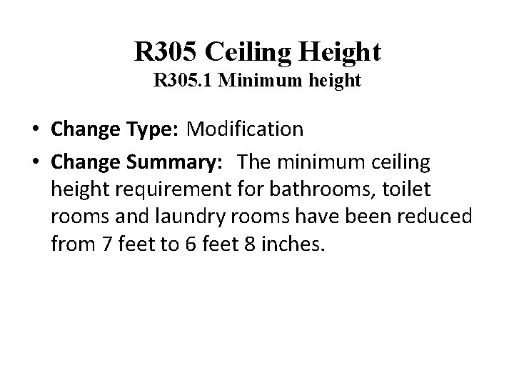 R 305 Ceiling Height R 305. 1 Minimum height • Change Type: Modification •