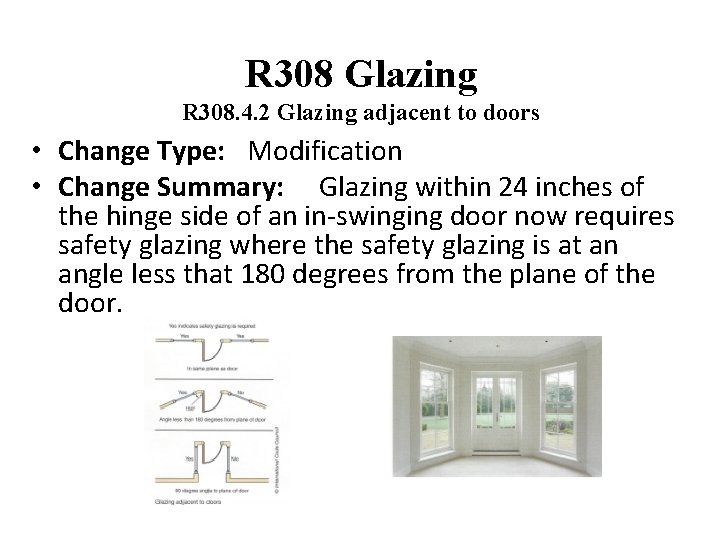 R 308 Glazing R 308. 4. 2 Glazing adjacent to doors • Change Type: