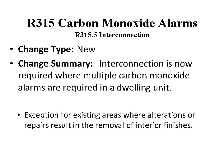 R 315 Carbon Monoxide Alarms R 315. 5 Interconnection • Change Type: New •