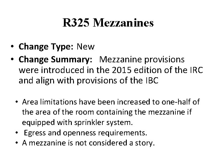 R 325 Mezzanines • Change Type: New • Change Summary: Mezzanine provisions were introduced