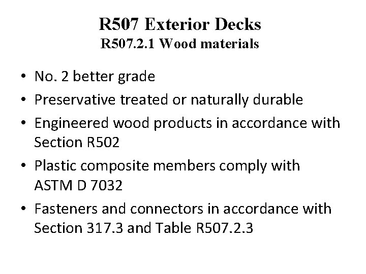 R 507 Exterior Decks R 507. 2. 1 Wood materials • No. 2 better